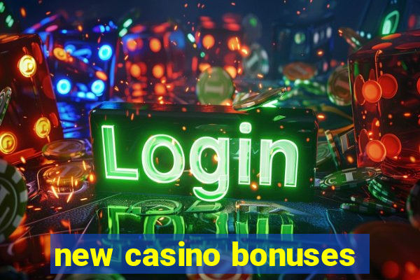 new casino bonuses