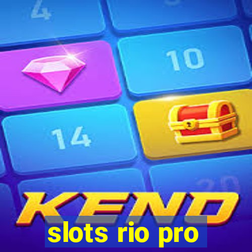 slots rio pro