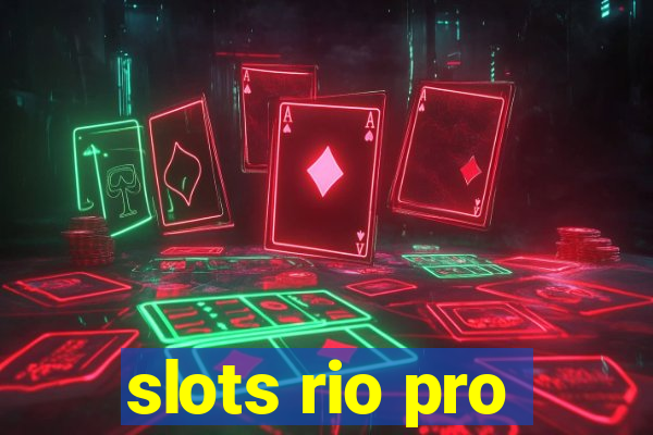 slots rio pro