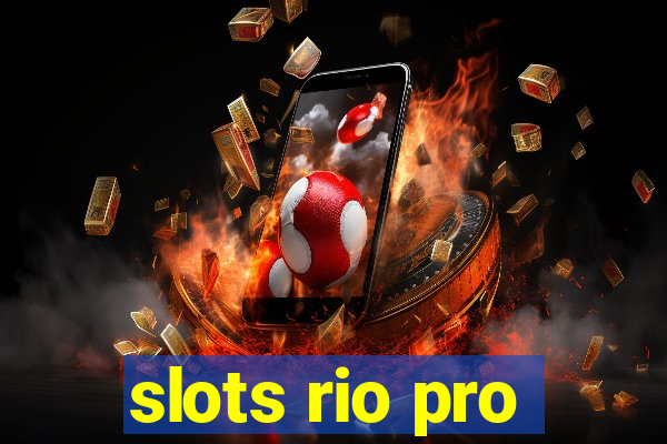 slots rio pro