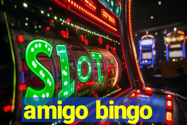 amigo bingo