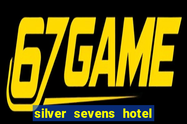 silver sevens hotel and casino