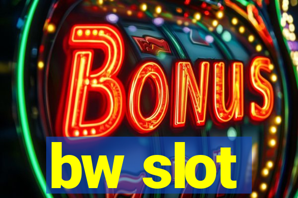 bw slot