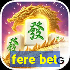 fere bet