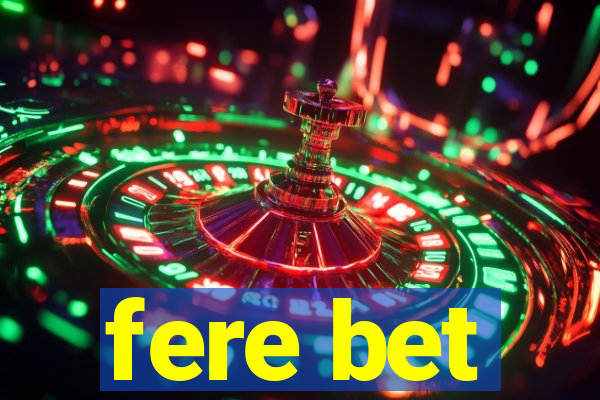 fere bet