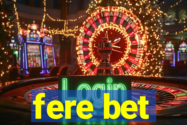 fere bet