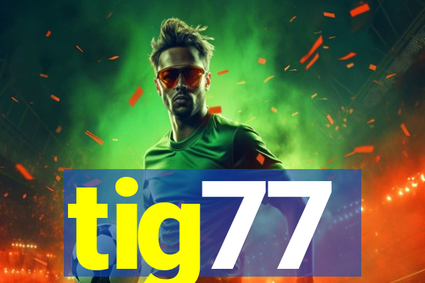 tig77