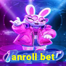 anroll bet