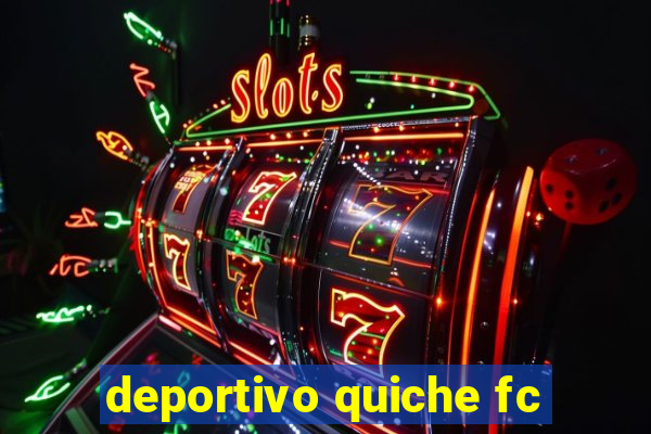 deportivo quiche fc