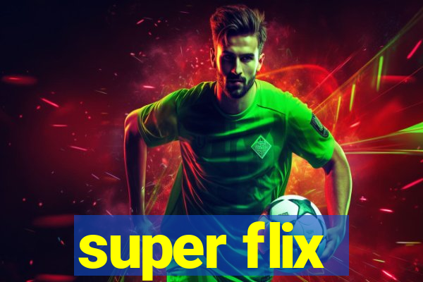 super flix