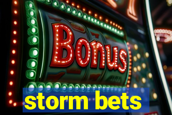 storm bets