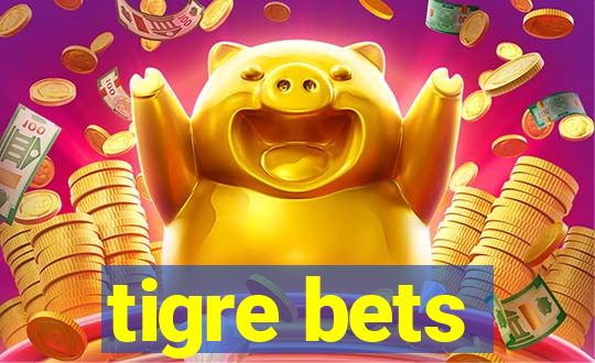 tigre bets