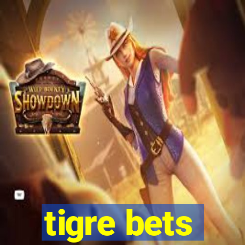 tigre bets