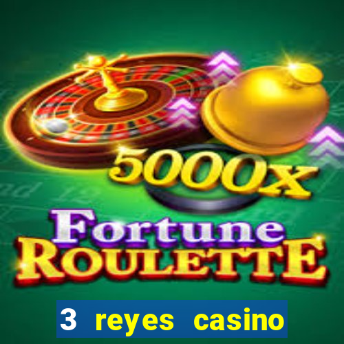 3 reyes casino poner saldo