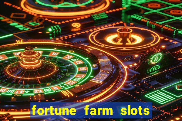 fortune farm slots 777 casino