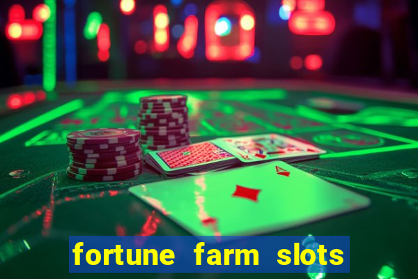 fortune farm slots 777 casino