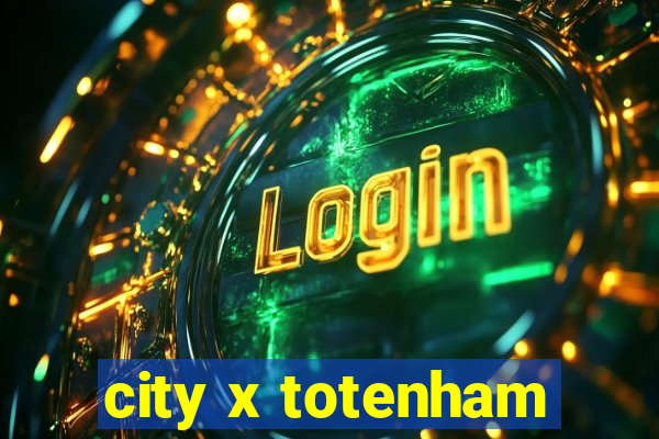 city x totenham