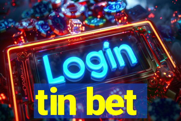 tin bet