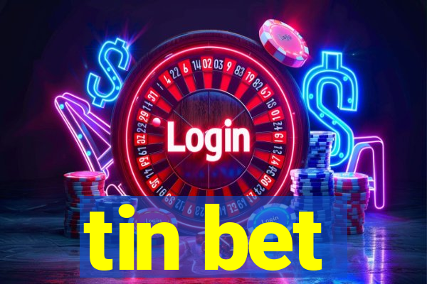 tin bet