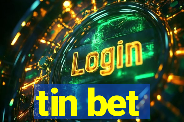 tin bet