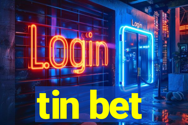 tin bet