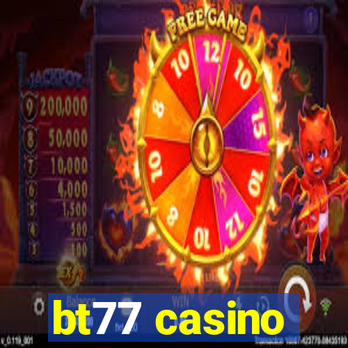 bt77 casino