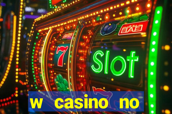 w casino no deposit bonus