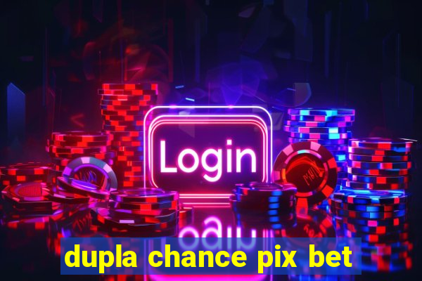 dupla chance pix bet