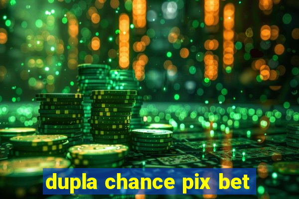 dupla chance pix bet