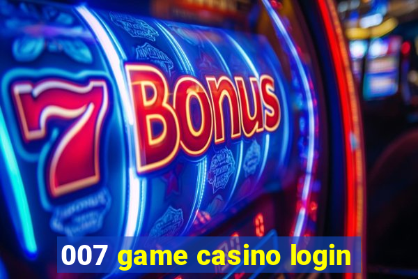 007 game casino login