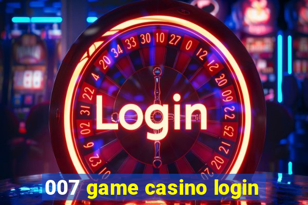 007 game casino login