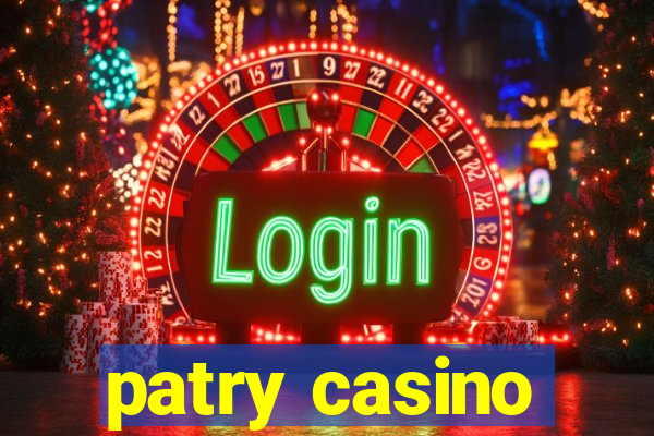 patry casino