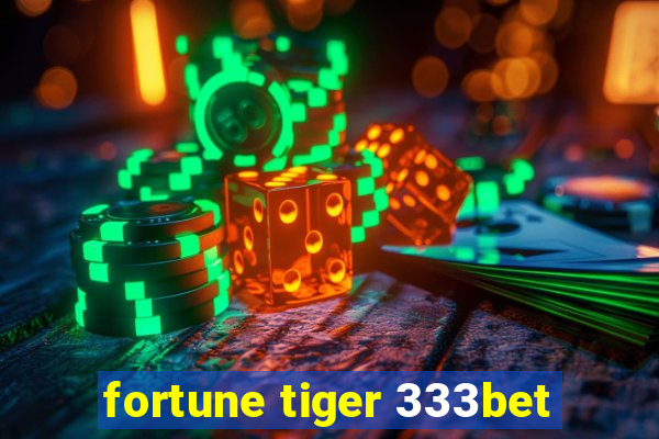 fortune tiger 333bet