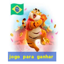 jogo para ganhar dinheiro agora