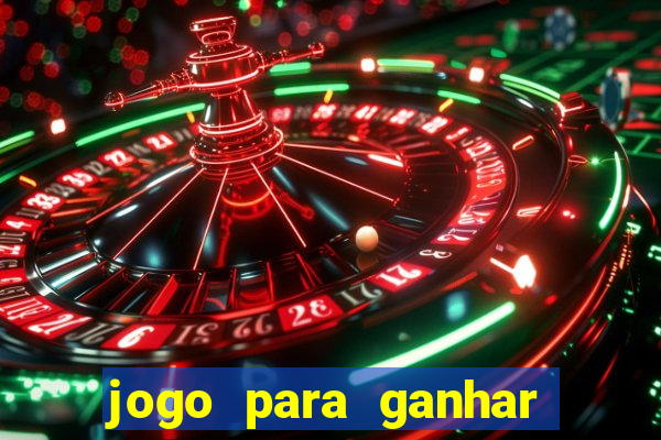 jogo para ganhar dinheiro agora