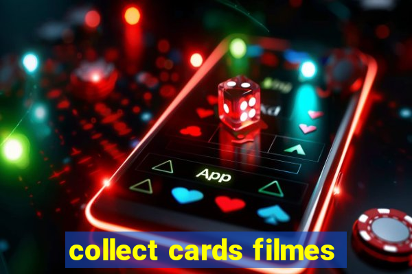 collect cards filmes