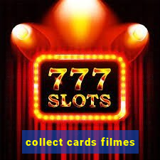 collect cards filmes