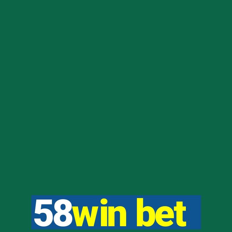 58win bet