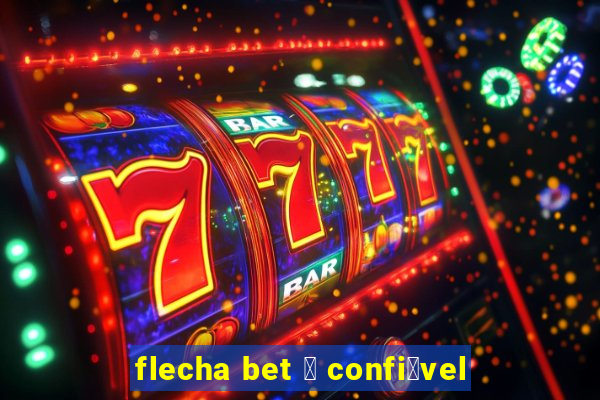 flecha bet 茅 confi谩vel