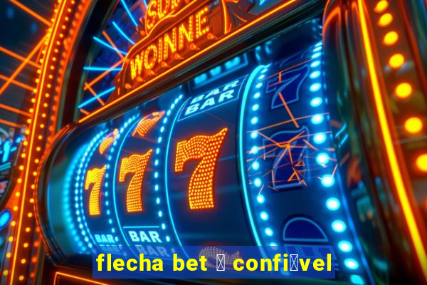 flecha bet 茅 confi谩vel