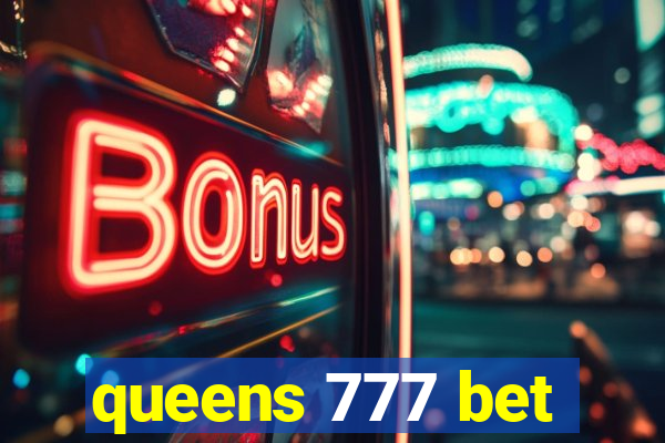 queens 777 bet