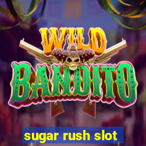 sugar rush slot