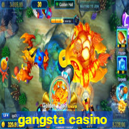 gangsta casino