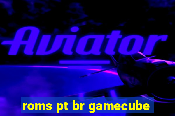 roms pt br gamecube