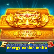 energy casino malta