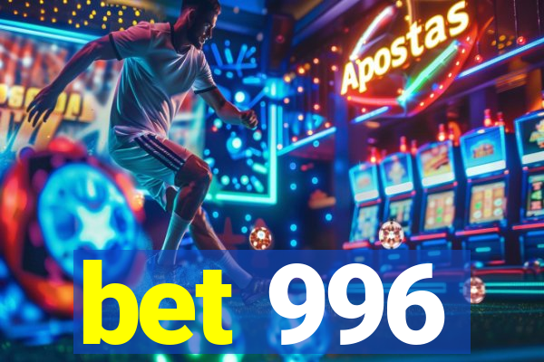 bet 996