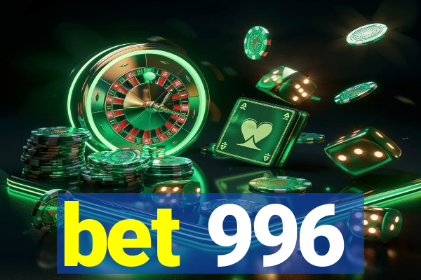 bet 996