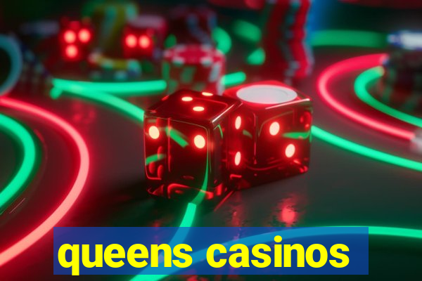 queens casinos