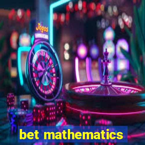 bet mathematics