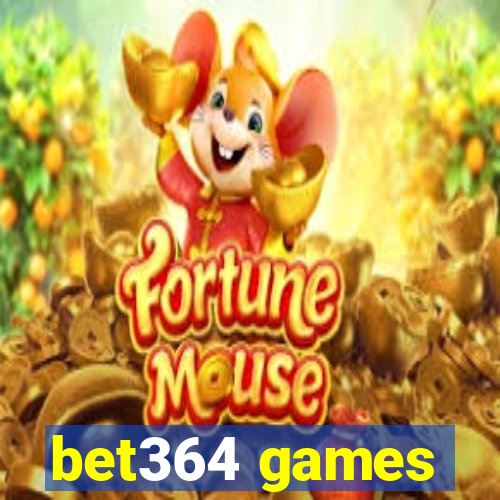 bet364 games